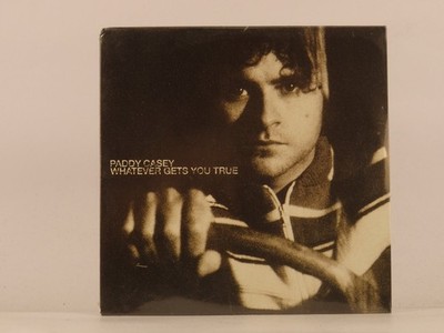 PADDY CASEY WHATEVER GETS YOU TRUE (L43) 1 Track Promo CD Single including Card 