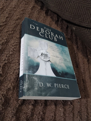 The Deborah Club By D.W. Pierce SIGNED