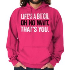Life's A Bitch Funny Rude Sarcastic Gift Hoodie Hooded Sweatshirt Men Women