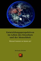 Entwicklungsperspektiven Im Leben Des Einzelnen Und Der Menschheit | GlöCkler