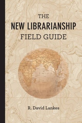 The New Librarianship Field Guide (MIT Press) - Paperback - GOOD