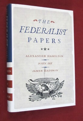Federalist Papers by James Madison, Alexander Hamilton and John Jay (2017, HC)LN