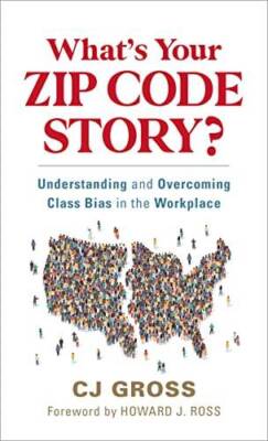 Whats Your Zip Code Story: Understanding and Overcoming Class Bias - VERY GOOD