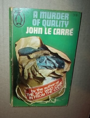 A Murder Of Quality by john le carre  Penguin Books 1966