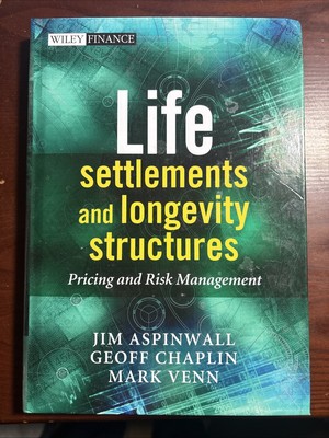 Life Settlements and Longevity Structures: Pricing and Risk Management, Venn, Ma