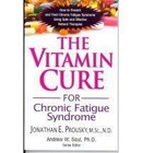 Vitamin Cure for Chronic Fatigue Syndrome: How to Prevent and Treat Chronic Fatigue Syndrome Using Nutrition and Vitamin Supplementation by Jonathan Prousky, Andrew W. Saul (Paperback, 2010)