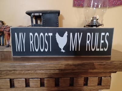 My Roost My Rules rustic primitive country farmhouse vintage Chicken Hen 12'' Bk