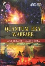 Quantum Era Warfare/Atul Tripathi & Manish Sinha