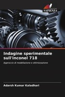 Adarsh Kumar Kaladhari | Indagine Sperimentale Sull'inconel 718 | Taschenbuch
