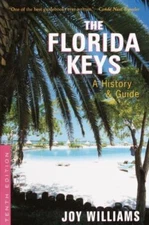 The Florida Keys: A History & Guide Tenth Edition by Williams, Joy