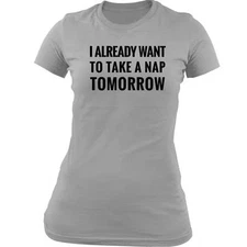 Women's I Already Want to Nap Tomorrow Soft T-Shirt