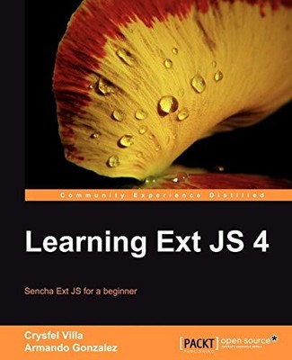 LEARNING EXT JS 4 By Crysfel Villa & Armando Gonzalez *Excellent Condition*