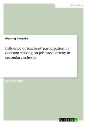 Blessing Adegoke | Influence of teachers' participation in decision making on...