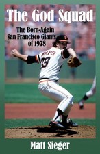 The God Squad The Born-Again San Francisco Giants of 1978 Matt Sieger Buch 2023