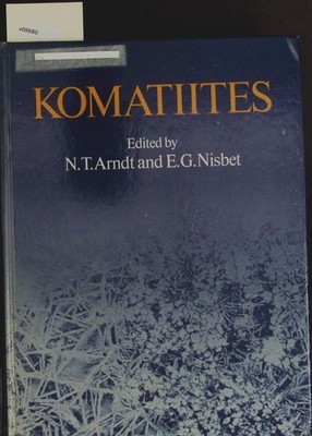 Komatiites. Arndt, Nicholas T.: