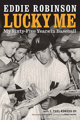 Lucky Me: My Sixty-Five Years in Baseball - Robinson, Eddie,Rogers, C. Paul