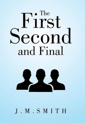 The First, Second, and Final by J.M. Smith (English) Hardcover Book