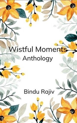 Wistful Moments-Anthology by Bindu Rajiv Paperback Book