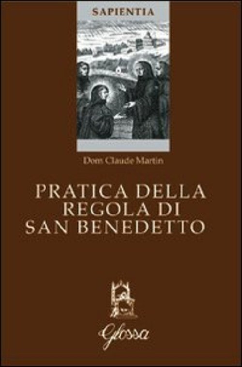 PRATICA DELLA REGOLA DI SAN BENEDETTO MARTIN CLAUDE