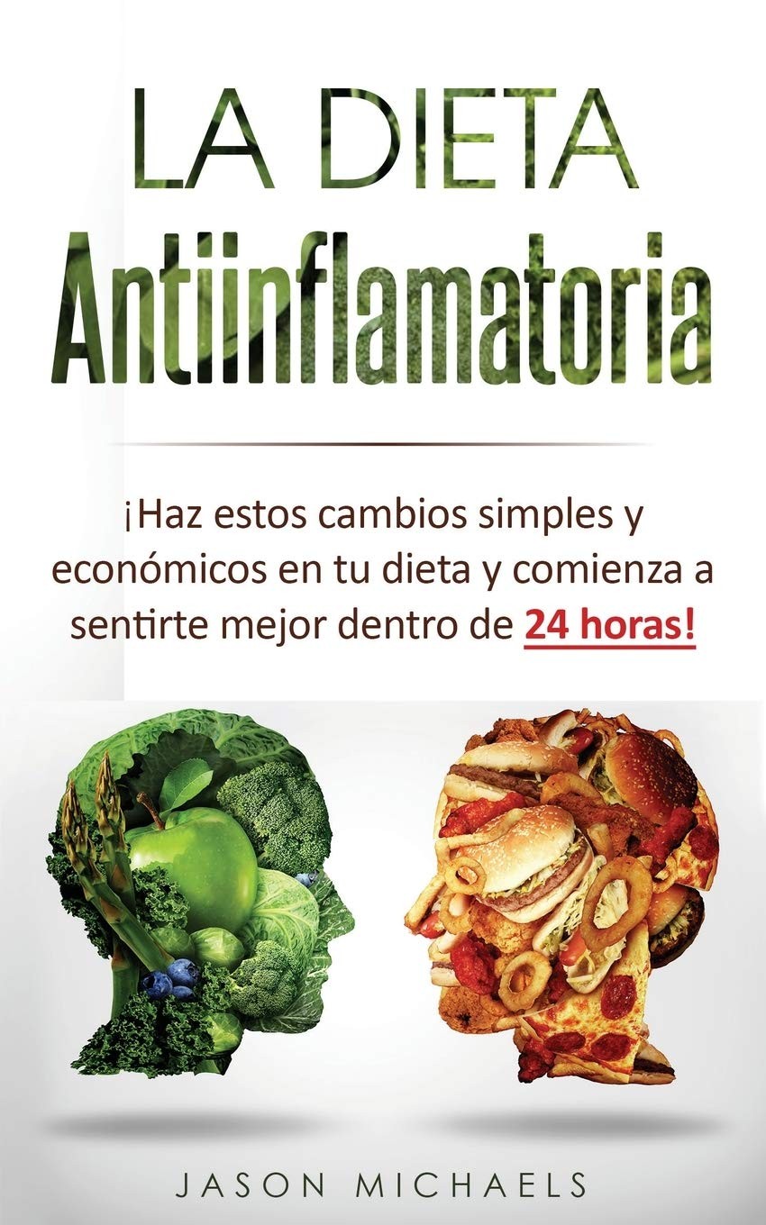 La Dieta Antiinflamatoria: ¡Haz estos cambios simples y económicos en tu dieta