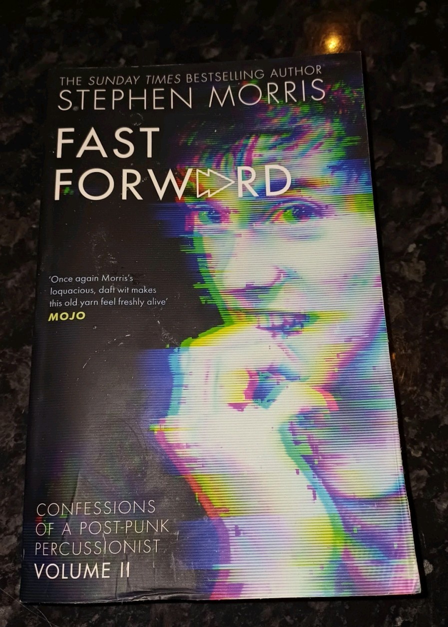 Stephen Morris Fast Forward: Confessions of a Post-Punk Percussionist: Vol II