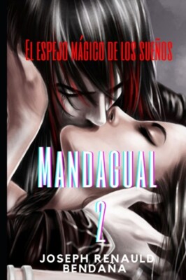Renauld Bendaa - Mandagual 2   El espejo mgico de los sueos - New p - X555z