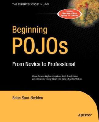 Beginning POJOs: Lightweight Java Web Development Using Plain Old Java...