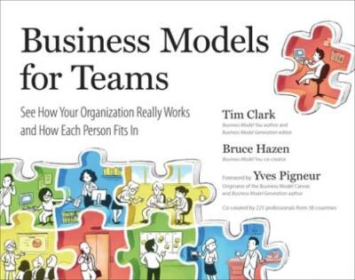 Business Models for Teams: See How Your Organization Really Works an - VERY GOOD