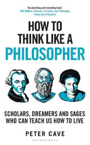 Peter Cave How to Think Like a Philosopher (Tascabile) How To Think