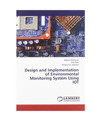 Design and Implementation of Environmental Monitoring System Using IOT, Mahesh D