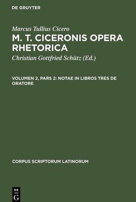 Marcus Tullius Cicero Notae in Libros Tres de Oratore (Hardback)