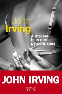 A moi seul bien des personnages - Irving, John