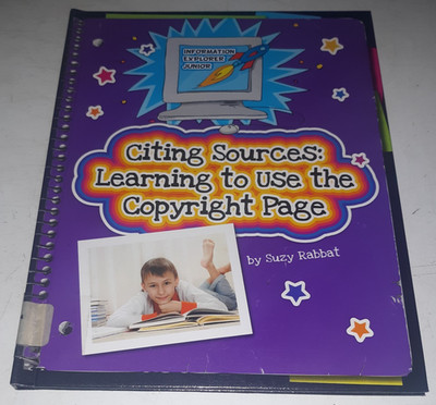 Citing Sources Learning to Use the Copyright Page by Suzy Rabbat Ex-Library