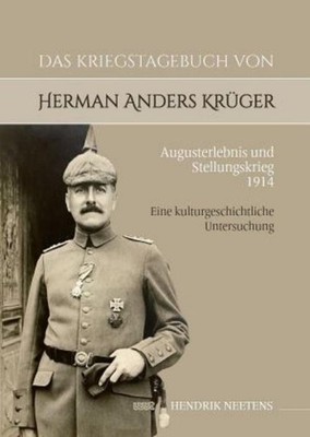 Das Kriegstagebuch von Herman Anders Krüger: Augusterlebnis und Stellungskr ...