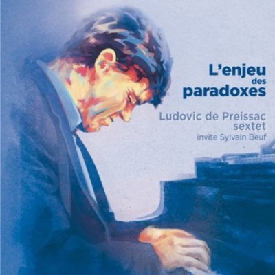 Ludovic de Preissac - L'enjeu Des Paradoxes [New CD]