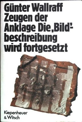 Zeugen der Anklage, die ''Bild''-beschreibung wird fortgesetzt. Wallraff, Günter: