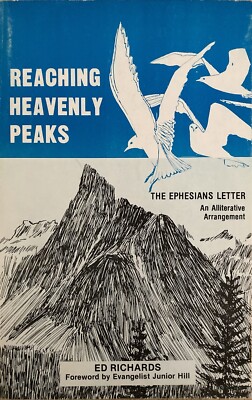 Reaching Heavenly Peaks The Ephesians Letter by Ed Richards 1986
