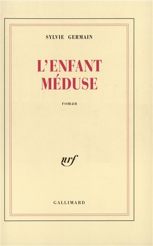 L'Enfant Meduse, Sylvie Germain