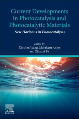 Current Developments in Photocatalysis and Photocatalytic Materials Wang Anpo Fu