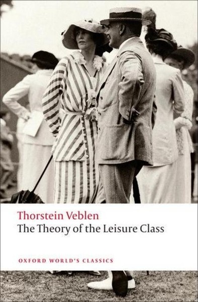 Thorstein Veblen / Theory Of The Leisure Class / 9780199552580-image