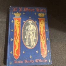 If I Were King by Justin Huntly McCarthy 1901 HC Rare Copy advertisement papers