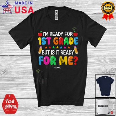 Ready For 1st Grade; Amusing Back To School Custom Name Teachers Student T-Shirt