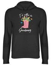 I'd Rather Be Gardeing Flowers Mens Womens Hooded Top Hoodie Gift