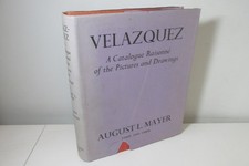 Velazquez by August L Mayer, 1936. Catalogue Raisonne of the Pictures & Drawings