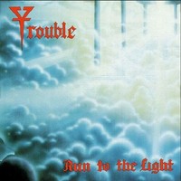 Trouble: Run To The Light
