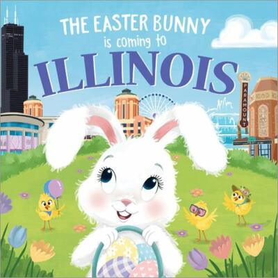Easter Bunny Is Coming to Illinois, Hardcover by James, Eric; Lobo, Mari (ILT...