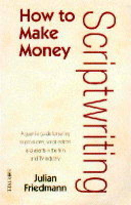 How to Make Money Scriptwriting by Julian Friedmann 1995 British UK TV Film