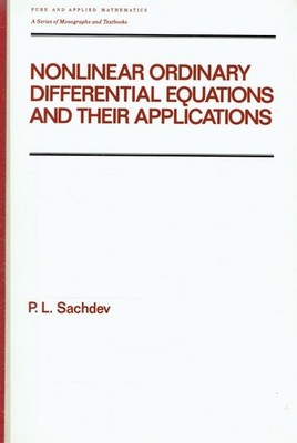 Sachdev, P. L. - Nonlinear Ordinary Differential Equations and Their Application