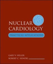 NUCLEAR CARDIOLOGY: PRACTICAL APPLICATIONS By Gary Heller & Robert C. Hendel VG+