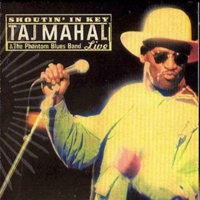 Shoutin In Key Taj Mahal  The Phantom Blues Band Live CD New & Sealed